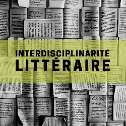 Interdisciplinarité littéraire : le texte en voix, en corps, en scène  